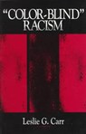 "Colorblind" Racism - Leslie G. Carr - 9780761904441