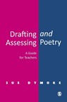 Drafting and Assessing Poetry - Sue Dymoke - 9780761948551