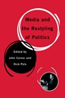 Media and the Restyling of Politics - John Corner ; Dick Pels - 9780761949213