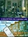Consumption and Everyday Life - Hugh Mackay - 9780761954378