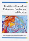 Practitioner Research and Professional Development in Education - Anne Campbell ; Olwen McNamara ; Peter Gilroy - 9780761974673