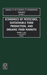 Economics of Pesticides, Sustainable Food Production, and Organic Food Markets - Darwin C. Hall ; L. Joe Moffitt - 9780762308507