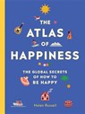 ATLAS OF HAPPINESS - Helen Russell - 9780762467877