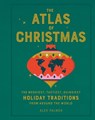 The Atlas of Christmas - Alex Palmer - 9780762470402