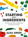 Starting with Ingredients - Aliza Green - 9780762470754