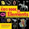 The Kid's Book of the Elements - Theodore Gray - 9780762470792