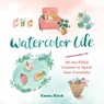 Watercolor Life - Emma Block - 9780762475360