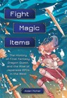 Fight, Magic, Items - Aidan Moher - 9780762479634