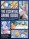 The Essential Anime Guide - Patrick Macias ; Samuel Sattin - 9780762484782
