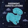 Goodnight, Constellations - Running Press - 9780762494606