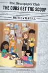The Newspaper Club: The Cubs Get the Scoop - Beth Vrabel - 9780762496907