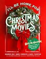 I'll Be Home for Christmas Movies - Brandon Gray ; Daniel Pandolph ; Daniel Thompson ; Alonso Duralde - 9780762499335