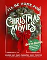 I'll Be Home for Christmas Movies - Alonso Duralde ; The Deck the Hallmark Podcasters - 9780762499359