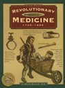 Revolutionary Medicine - C. Keith Wilbur - 9780762701391