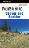 Mountain Biking Denver and Boulder - Bob D'antonio - 9780762724673