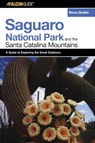 A FalconGuide® to Saguaro National Park and the Santa Catalina Mountains - Bruce Grubbs - 9780762734191