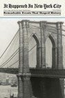 It Happened in New York City - Fran Capo ; Art Zuckerman ; Susan Zuckerman - 9780762754212