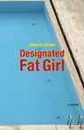 Designated Fat Girl - Jennifer Joyner - 9780762766604