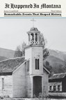 It Happened in Montana - James A. Crutchfield - 9780762771943