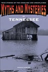 Myths and Mysteries of Tennessee - Susan Sawyer - 9780762772308