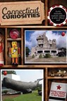 Connecticut Curiosities - Susan Campbell ; Ray Bendici ; Bill Heald - 9780762774920
