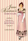 Jane Austen's Guide to Life - Lori Smith - 9780762796427