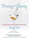 Breeding in Captivity - Stacy Bolt - 9780762799305