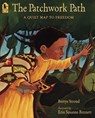 The Patchwork Path: A Quilt Map to Freedom - Bettye Stroud - 9780763635190