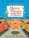 MERCY WATSON SOMETHING WONKY T - DICAMILLO,  Kate ; Dusen, Chris Van - 9780763652326