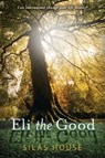 Eli the Good - Silas House - 9780763652883