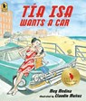 Tia ISA Wants a Car - Meg Medina - 9780763657529