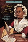 A Voice of Her Own: The Story of Phillis Wheatley, Slave Poet: Candlewick Biographies - Kathryn Lasky - 9780763660918