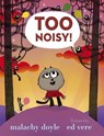 Too Noisy! - Malachy Doyle - 9780763662264