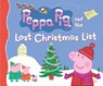 Peppa Pig and the Lost Christmas List: (A Festive Tale of Friendship, Gift-Giving, and Holiday Cheer - Perfect for Toddlers, Preschoolers, and Kids Ag - Candlewick Press - 9780763662769