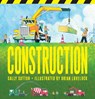 Construction: (A Rhyming Construction Book with Trucks, Machines, and Noisy Vehicles on a Job Site for Babies, Toddlers, Preschoolers, and Kids Ages 2 - Sally Sutton - 9780763679750