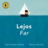 Lejos / Far - Juan Felipe Herrera - 9780763690632