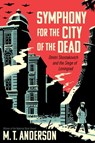 Symphony for the City of the Dead - M. T. Anderson - 9780763691004