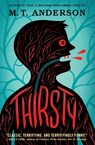 Thirsty - M. T. Anderson - 9780763694401