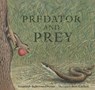 PREDATOR & PREY A CONVERSATION - Susannah Buhrman-Deever - 9780763695330