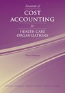 Essentials Of Cost Accounting For Health Care Organizations - Steven A. Finkler ; David M. Ward ; Judith J. Baker - 9780763738136