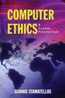 Computer Ethics: a Global Perspective - Dr. Giannis Stamatellos - 9780763740849
