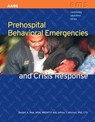 Prehospital Behavioral Emergencies and Crisis Response - American Academy of Orthopaedic Surgeons (AAOS) ; Dwight A. Polk ; Jeffrey T. Mitchell - 9780763751203