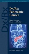 Dx/Rx: Pancreatic Cancer - Maeve Lowery ; Eileen O'Reilly - 9780763780654