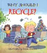 Why Should I Recycle? - Jen Green - 9780764131554
