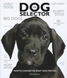 The Dog Selector: How to Choose the Right Dog for You - David Alderton - 9780764163654