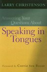 Answering Your Questions About Speaking in Tongues - Larry Christenson ; Corrie Ten Boom - 9780764200687