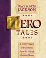 Hero Tales – A Family Treasury of True Stories from the Lives of Christian Heroes - Dave Jackson ; Neta Jackson - 9780764200786