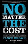 No Matter the Cost - Vance Brown ; John Blase - 9780764209994
