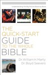Quick–Start Guide to the Whole Bible, The Understa nding the Big Picture Book–by–Book - A Marty - 9780764211287