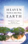 Heaven Touching Earth - James Stuart Bell - 9780764211867